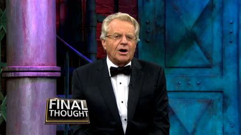 jerry springer final thoughts